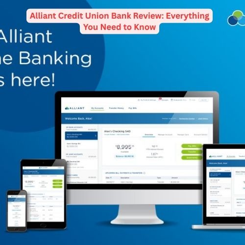 Alliant Credit Union Bank Review: Everything You Need to Know