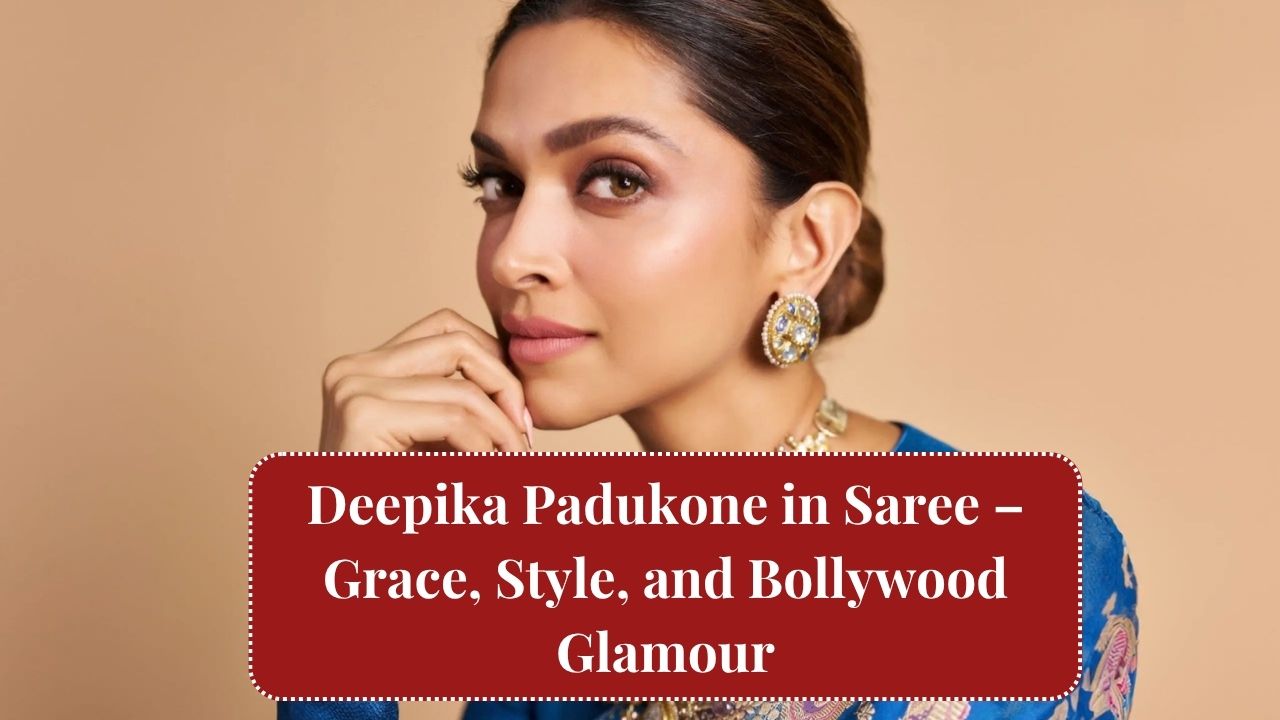 Why Deepika Padukone in Saree Always Goes Viral