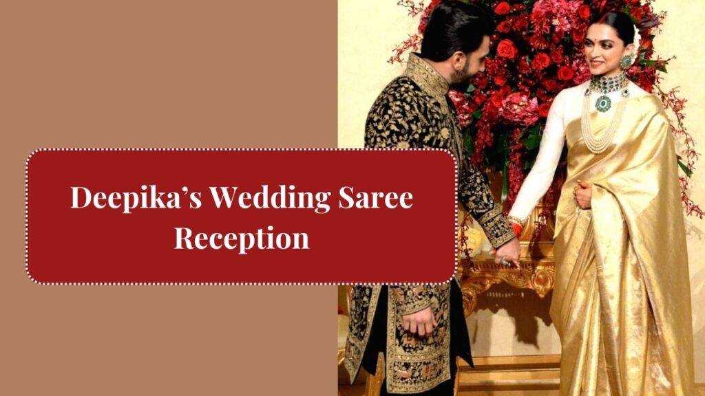 Deepika’s Wedding Saree Reception